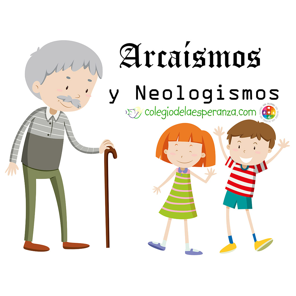 Arcaísmos y neologismos Arcaísmos y neologismos